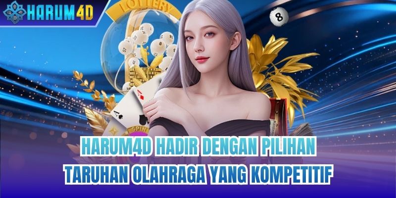 Harum4d Hadir Dengan Pilihan Taruhan Olahraga Yang Kompetitif
