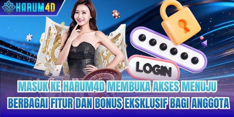 Masuk ke Harum4d membuka akses menuju berbagai fitur dan bonus eksklusif bagi anggota