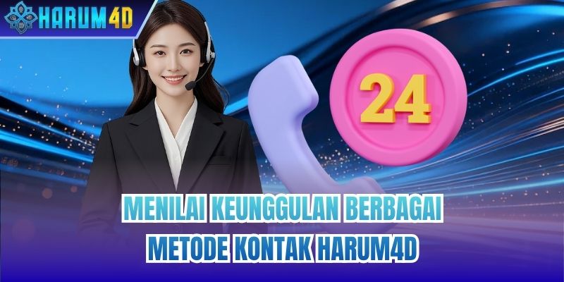 Menilai keunggulan berbagai metode kontak Harum4d