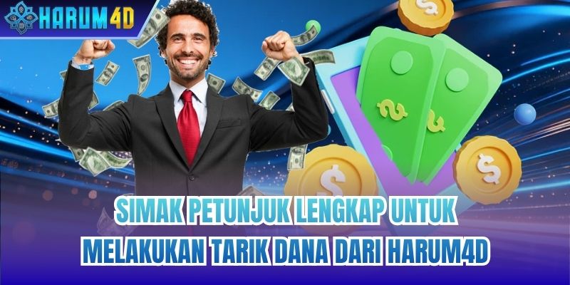 Simak petunjuk lengkap untuk melakukan tarik dana dari Harum4d